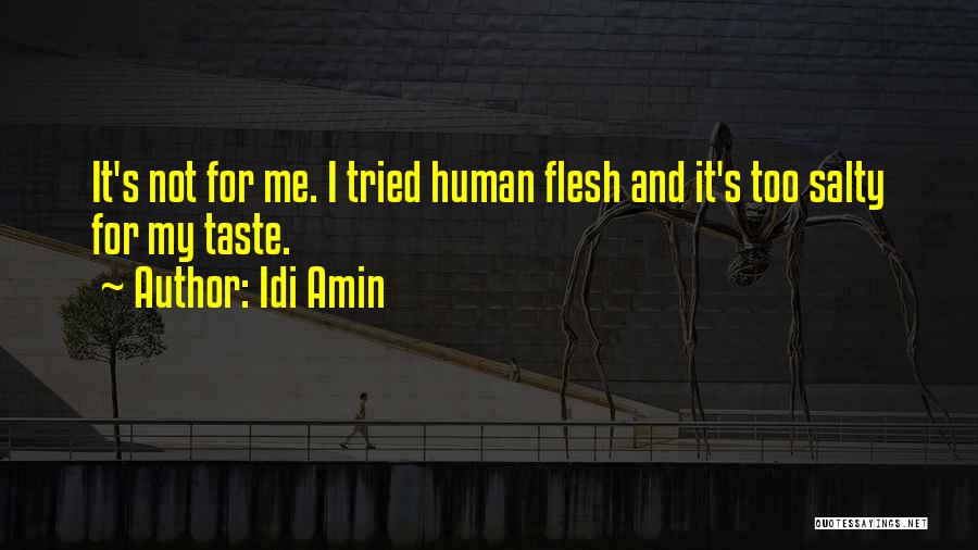 Idi Amin Best Quotes By Idi Amin