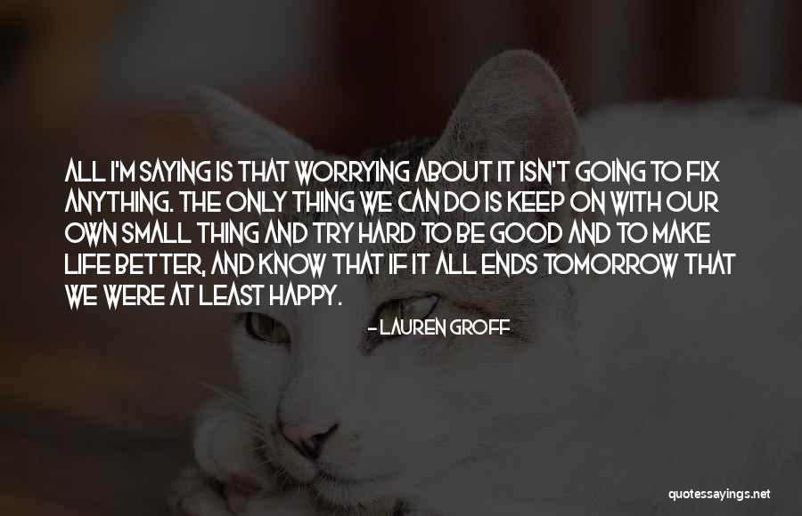 Idiocy Money Quotes By Lauren Groff Idiocy Money Quotes By Lauren Groff