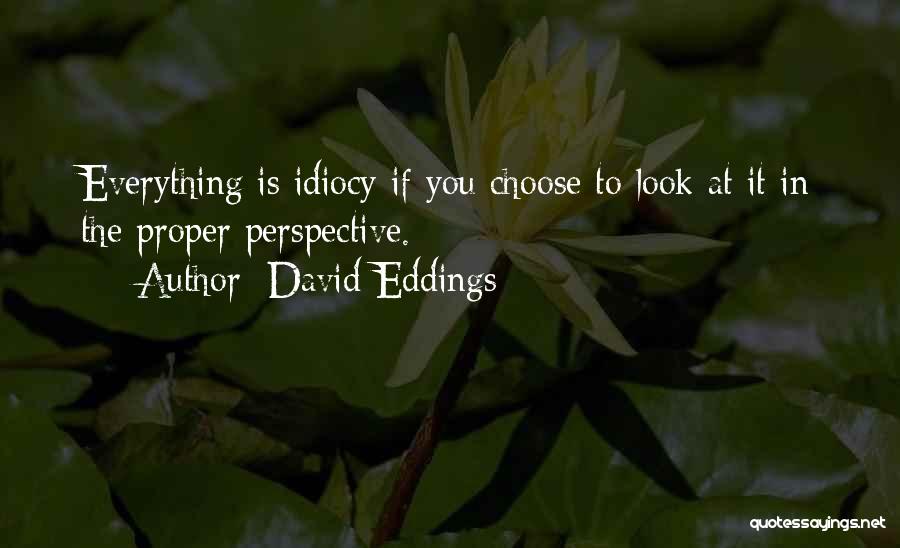 Idiocy Quotes By David Eddings