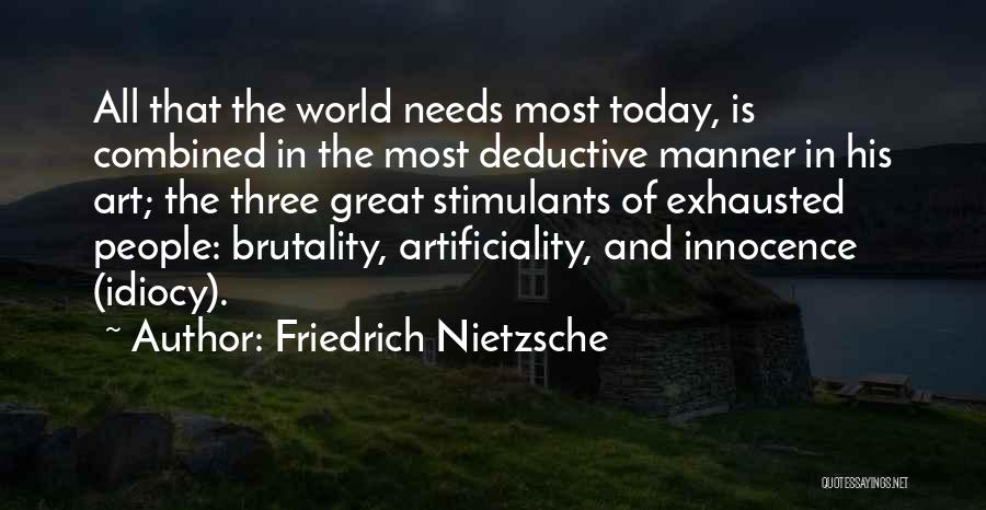 Idiocy Quotes By Friedrich Nietzsche