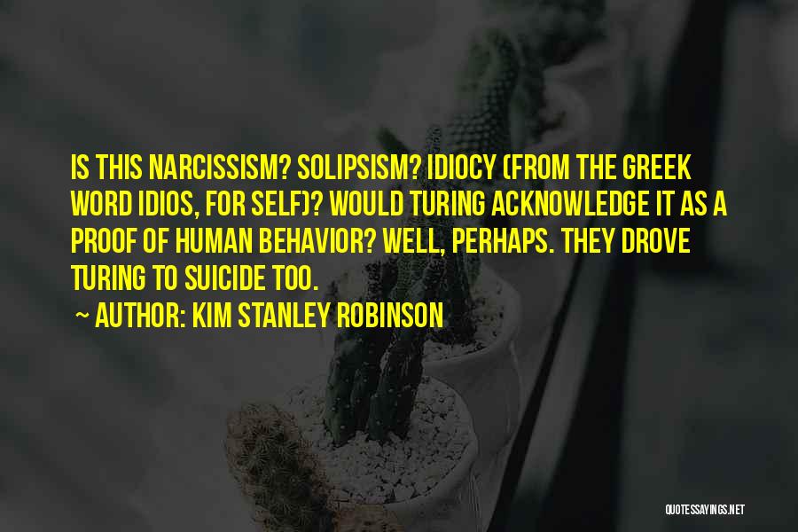 Idiocy Quotes By Kim Stanley Robinson