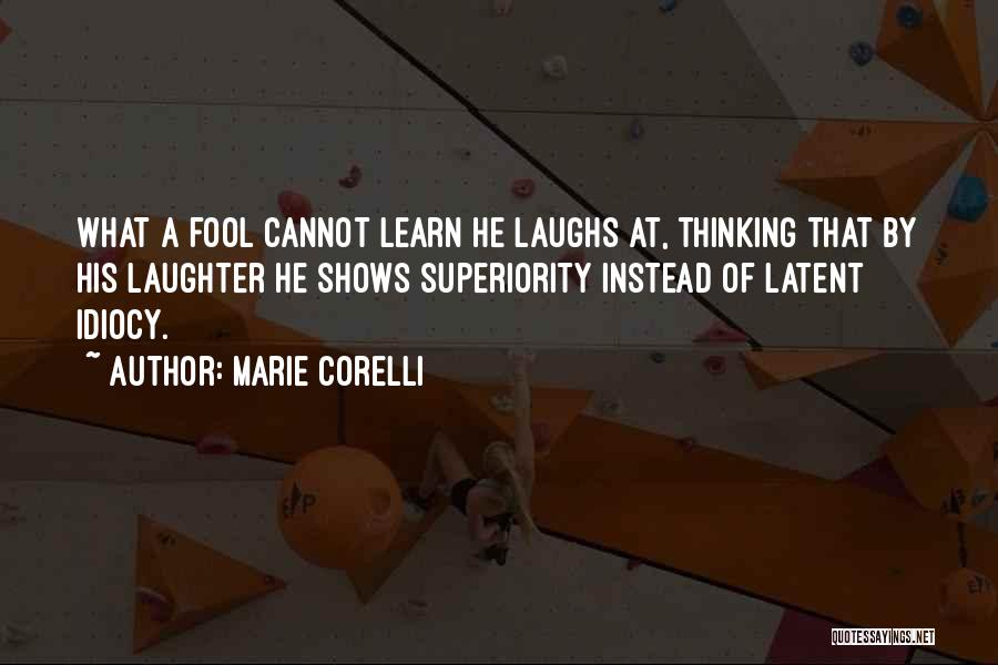 Idiocy Quotes By Marie Corelli