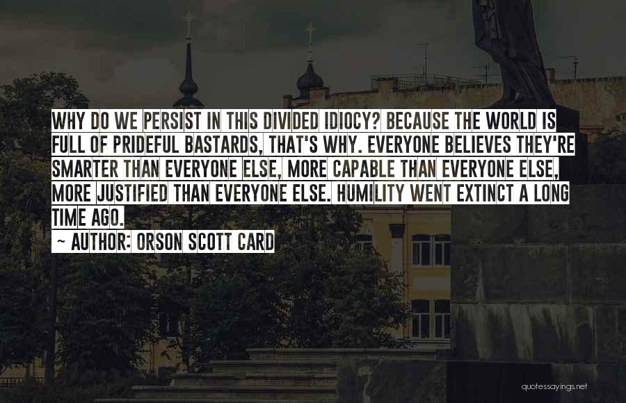 Idiocy Quotes By Orson Scott Card Idiocy Quotes By Orson Scott Card