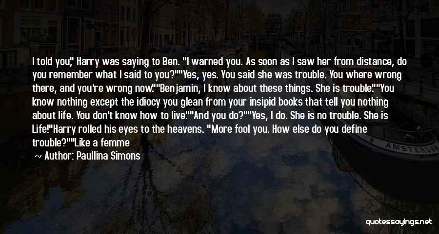 Idiocy Quotes By Paullina Simons Idiocy Quotes By Paullina Simons