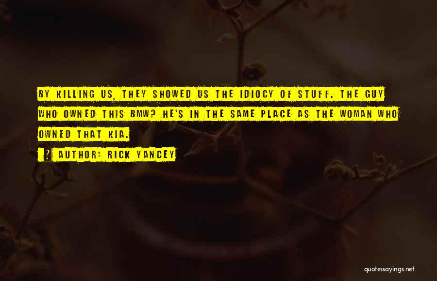 Idiocy Quotes By Rick Yancey Idiocy Quotes By Rick Yancey