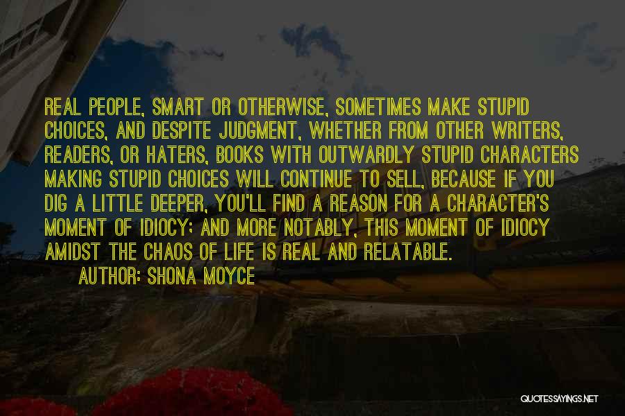 Idiocy Quotes By Shona Moyce Idiocy Quotes By Shona Moyce