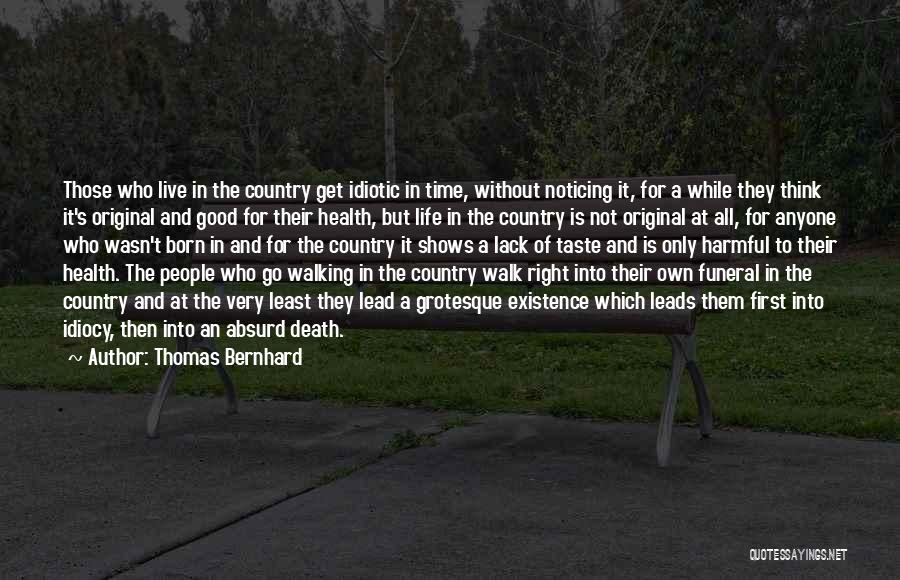 Idiocy Quotes By Thomas Bernhard Idiocy Quotes By Thomas Bernhard