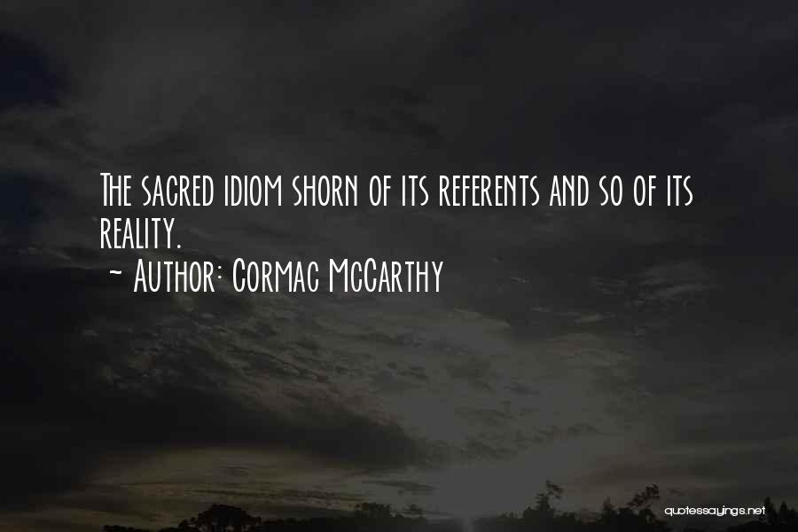 Idiom Quotes By Cormac McCarthy