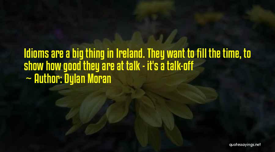 Idiom Quotes By Dylan Moran