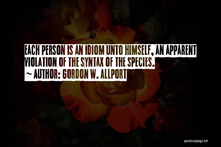 Idiom Quotes By Gordon W. Allport