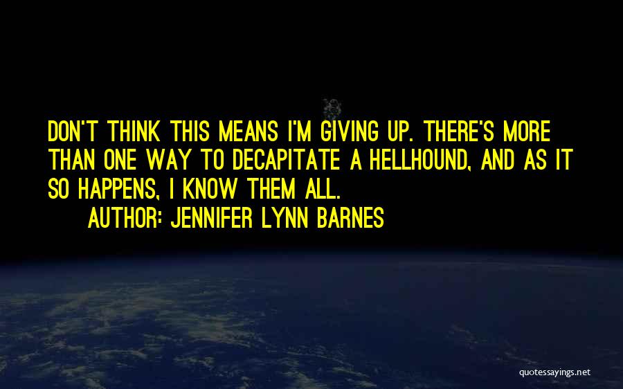 Idiom Quotes By Jennifer Lynn Barnes