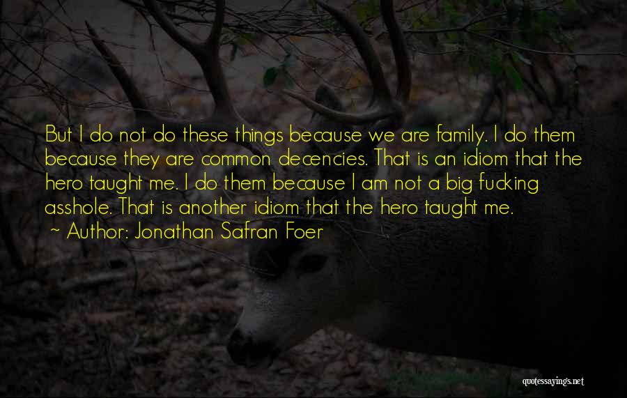 Idiom Quotes By Jonathan Safran Foer