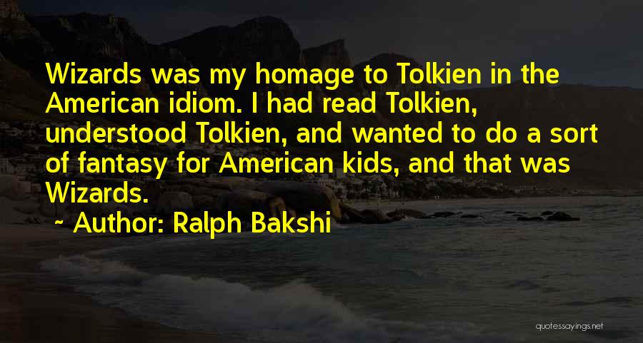 Idiom Quotes By Ralph Bakshi