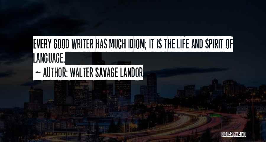 Idiom Quotes By Walter Savage Landor