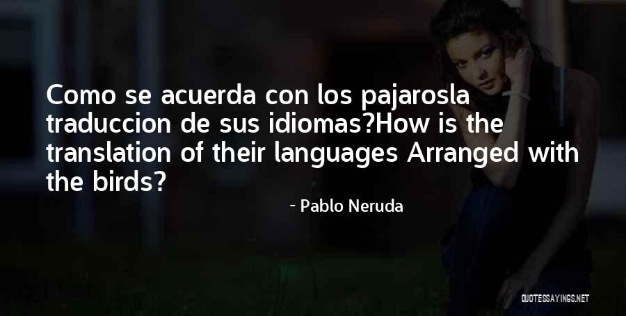Idiomas Quotes By Pablo Neruda Idiomas Quotes By Pablo Neruda