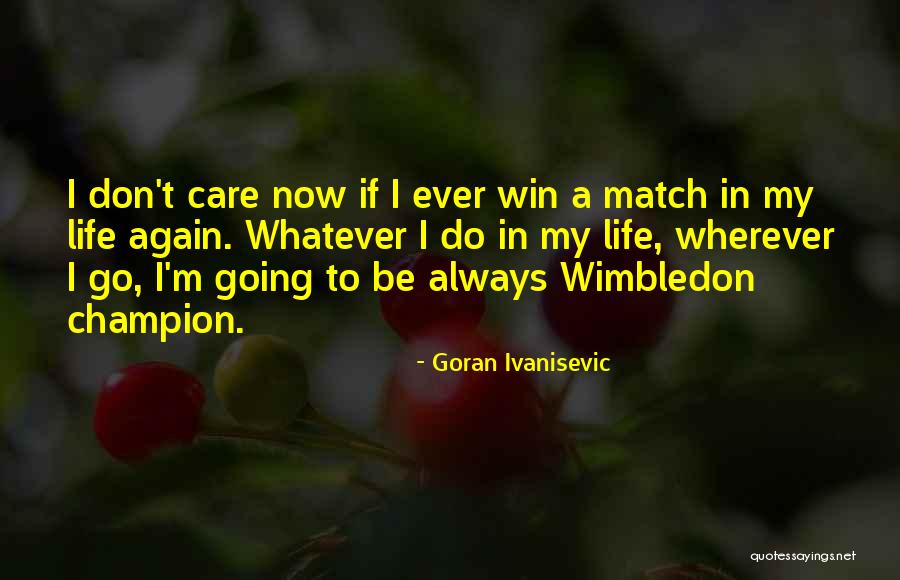 Idiome Vir Quotes By Goran Ivanisevic Idiome Vir Quotes By Goran Ivanisevic