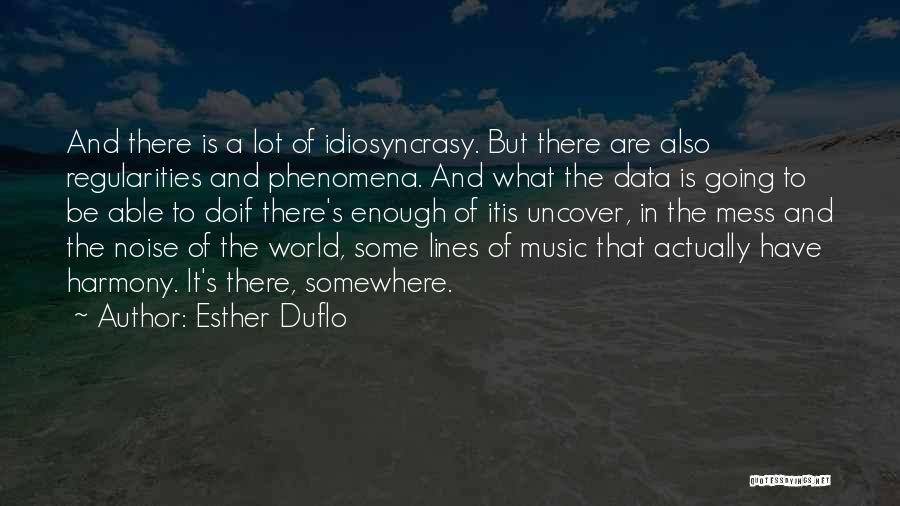 Idiosyncrasy Quotes By Esther Duflo