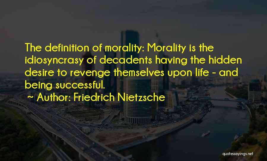 Idiosyncrasy Quotes By Friedrich Nietzsche