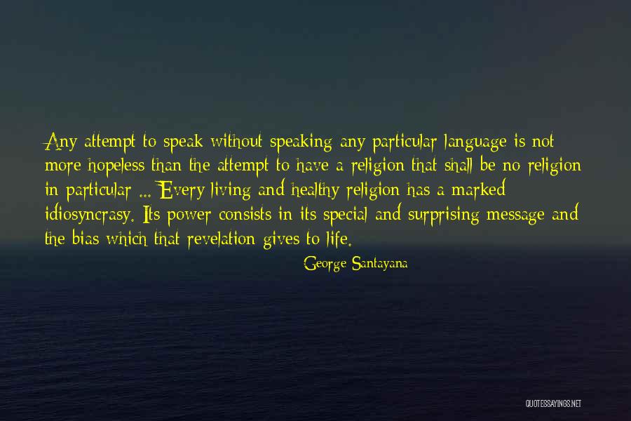 Idiosyncrasy Quotes By George Santayana Idiosyncrasy Quotes By George Santayana