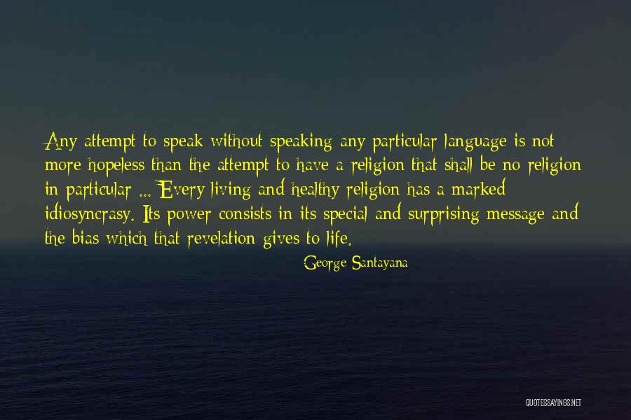 Idiosyncrasy Quotes By George Santayana