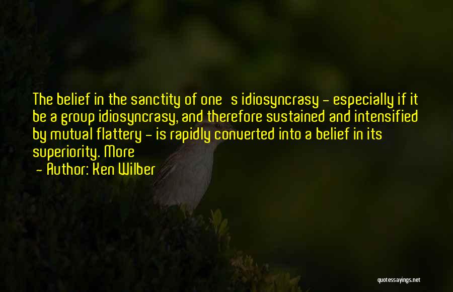 Idiosyncrasy Quotes By Ken Wilber