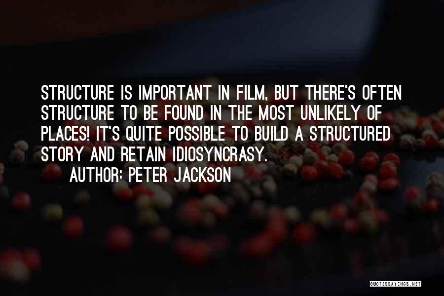 Idiosyncrasy Quotes By Peter Jackson