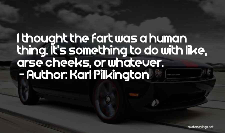 Idiot Abroad 3 Quotes By Karl Pilkington