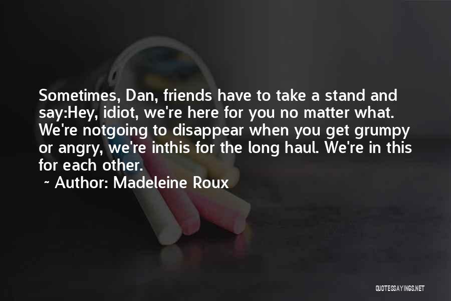 Idiot Best Friends Quotes By Madeleine Roux