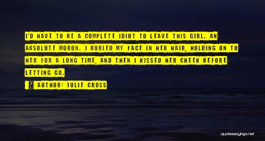 Idiot Girl Quotes By Julie Cross