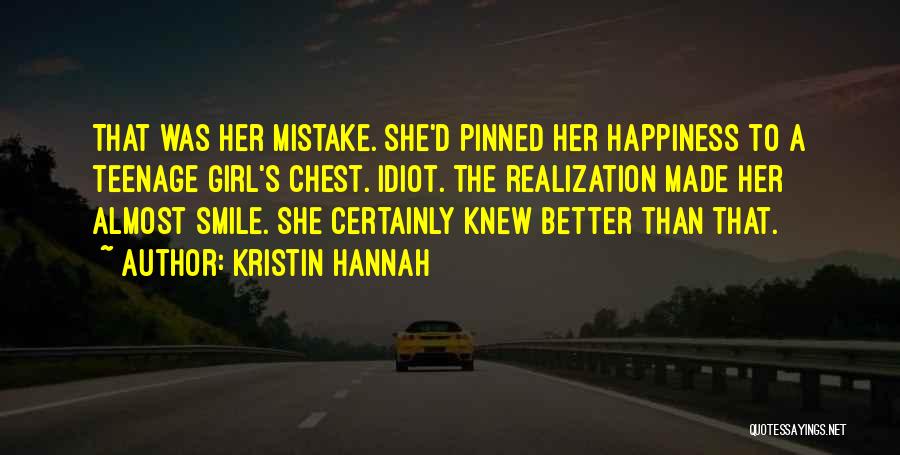 Idiot Girl Quotes By Kristin Hannah