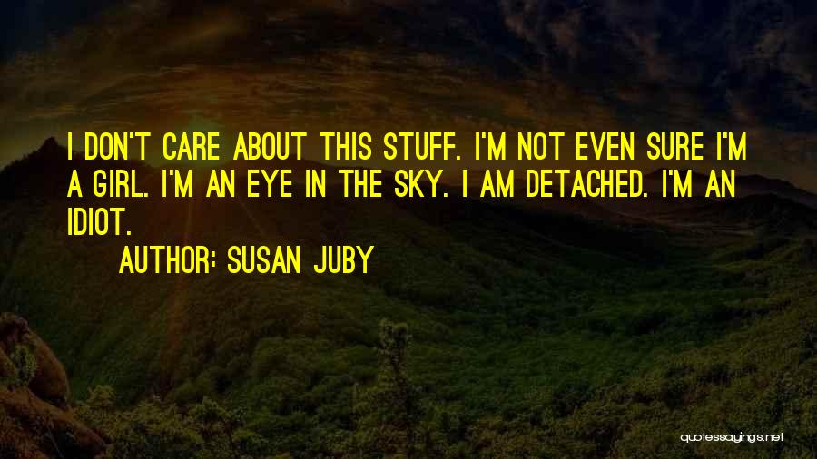 Idiot Girl Quotes By Susan Juby