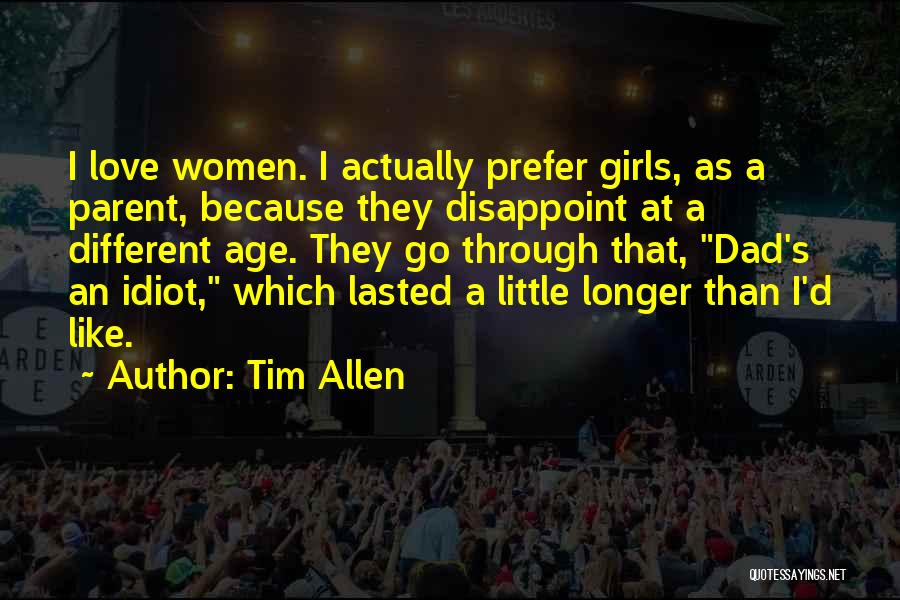 Idiot Girl Quotes By Tim Allen