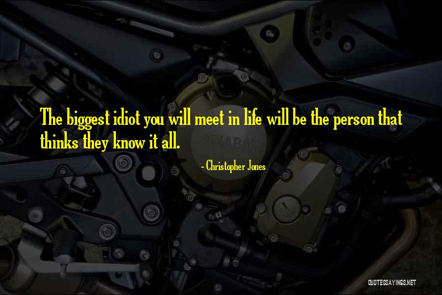 Idiot Person Quotes By Christopher Jones Idiot Person Quotes By Christopher Jones