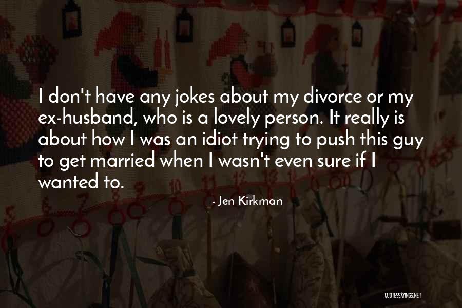 Idiot Person Quotes By Jen Kirkman Idiot Person Quotes By Jen Kirkman