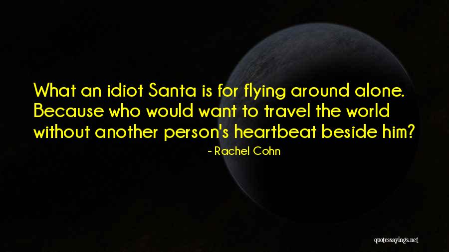 Idiot Person Quotes By Rachel Cohn Idiot Person Quotes By Rachel Cohn