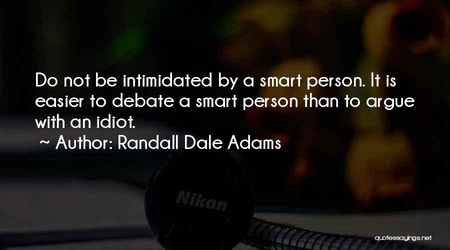 Idiot Person Quotes By Randall Dale Adams