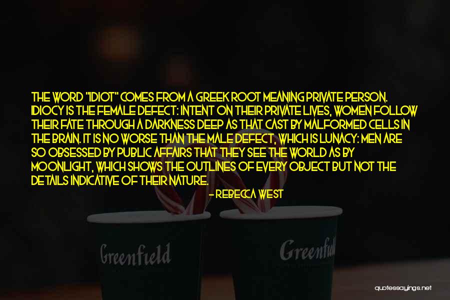 Idiot Person Quotes By Rebecca West Idiot Person Quotes By Rebecca West