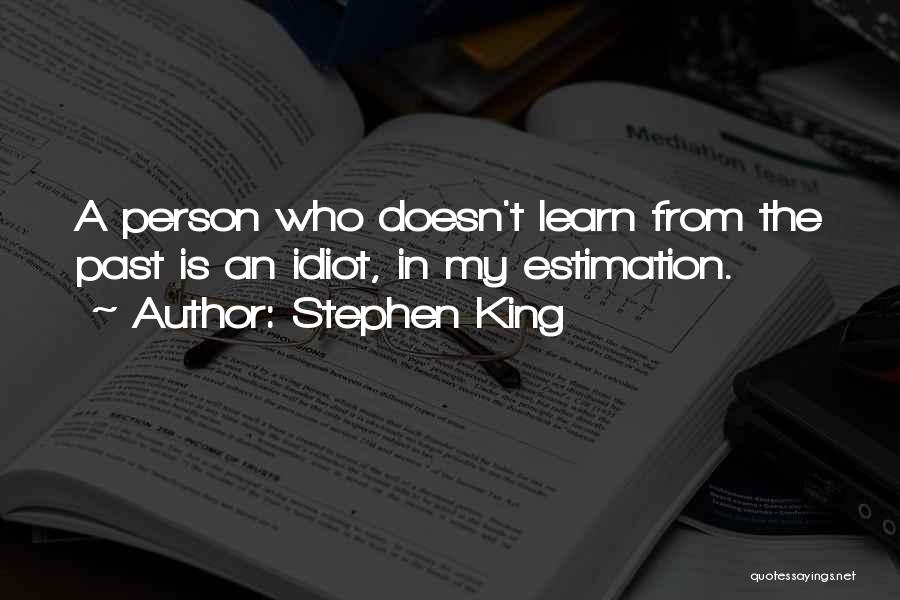 Idiot Person Quotes By Stephen King