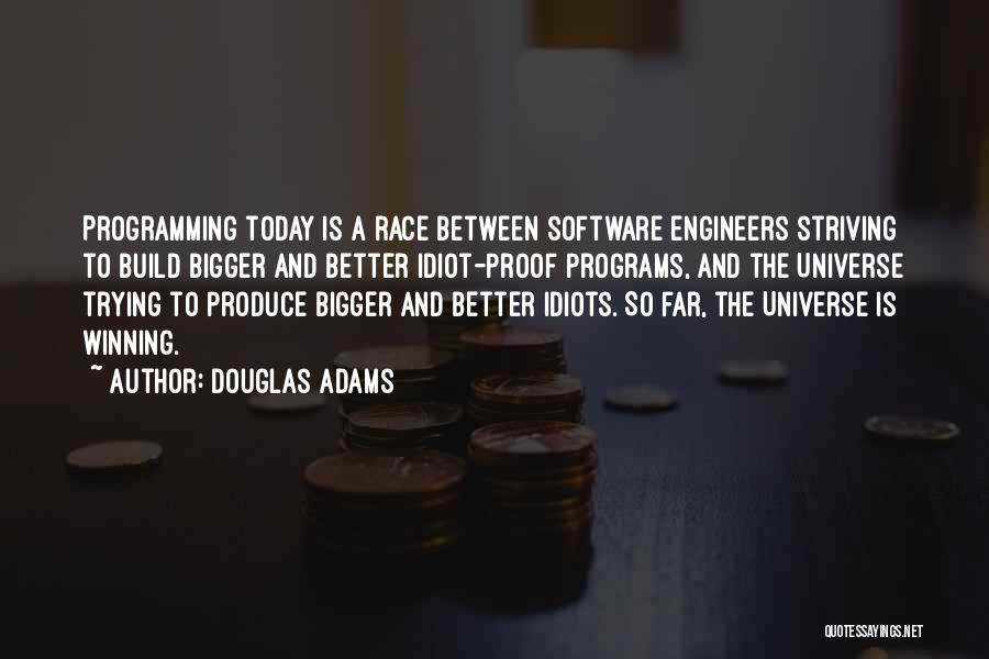 Idiot Proof Quotes By Douglas Adams