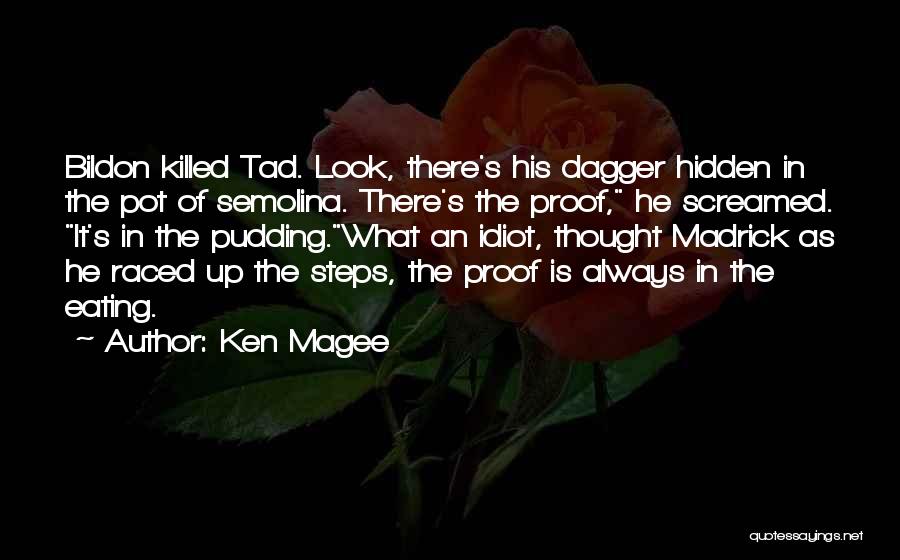 Idiot Proof Quotes By Ken Magee