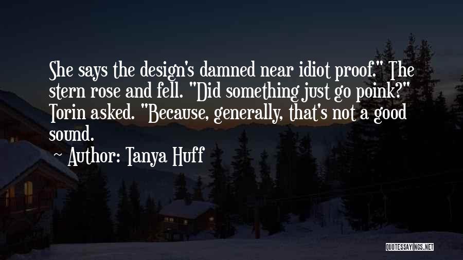 Idiot Proof Quotes By Tanya Huff