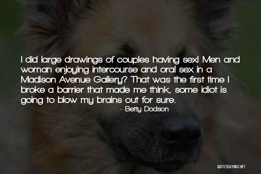 Idiot Woman Quotes By Betty Dodson Idiot Woman Quotes By Betty Dodson