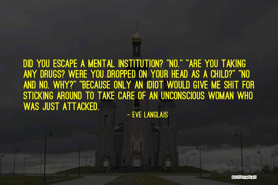 Idiot Woman Quotes By Eve Langlais Idiot Woman Quotes By Eve Langlais