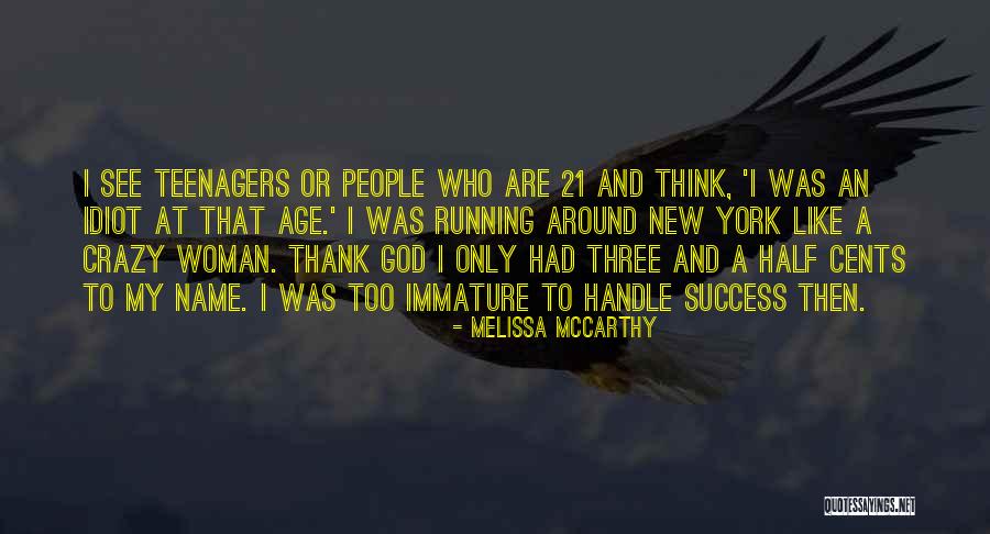 Idiot Woman Quotes By Melissa McCarthy Idiot Woman Quotes By Melissa McCarthy