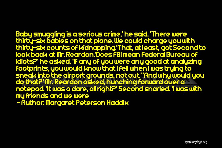 Idiots In Charge Quotes By Margaret Peterson Haddix