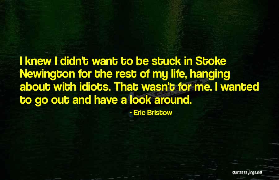 Idiots In Life Quotes By Eric Bristow Idiots In Life Quotes By Eric Bristow