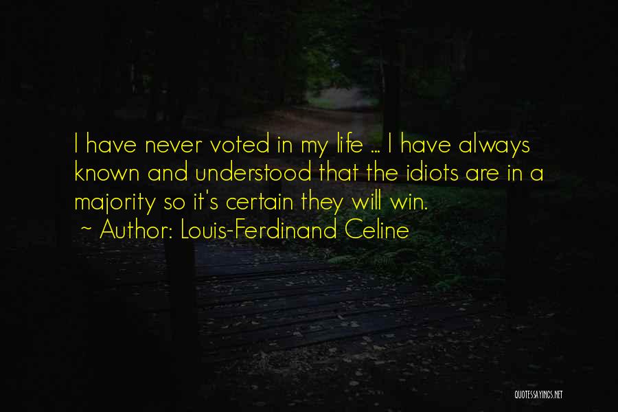 Idiots In Politics Quotes By Louis-Ferdinand Celine