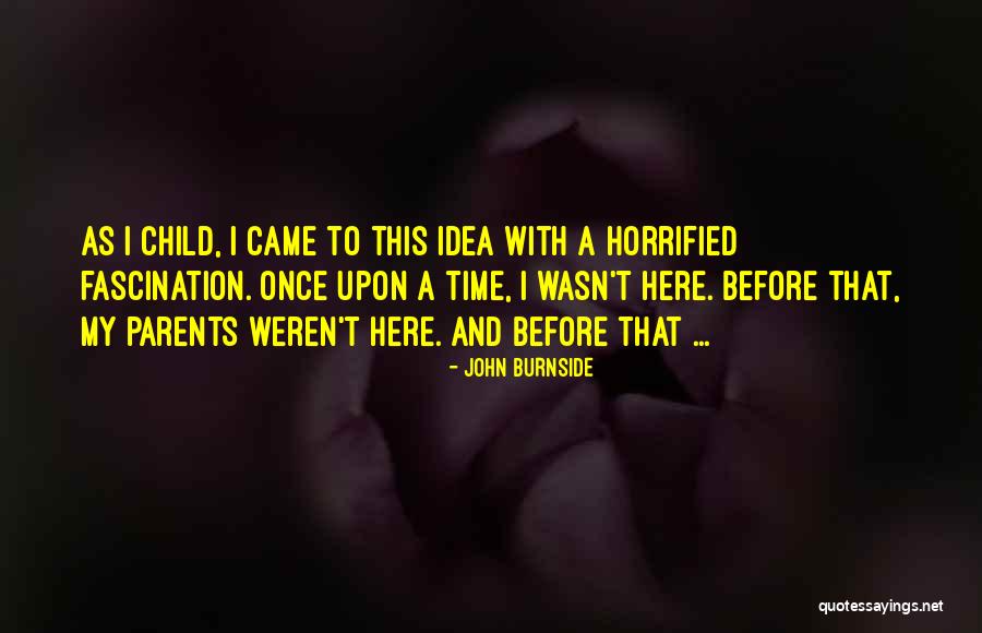 Idiotypes Quotes By John Burnside