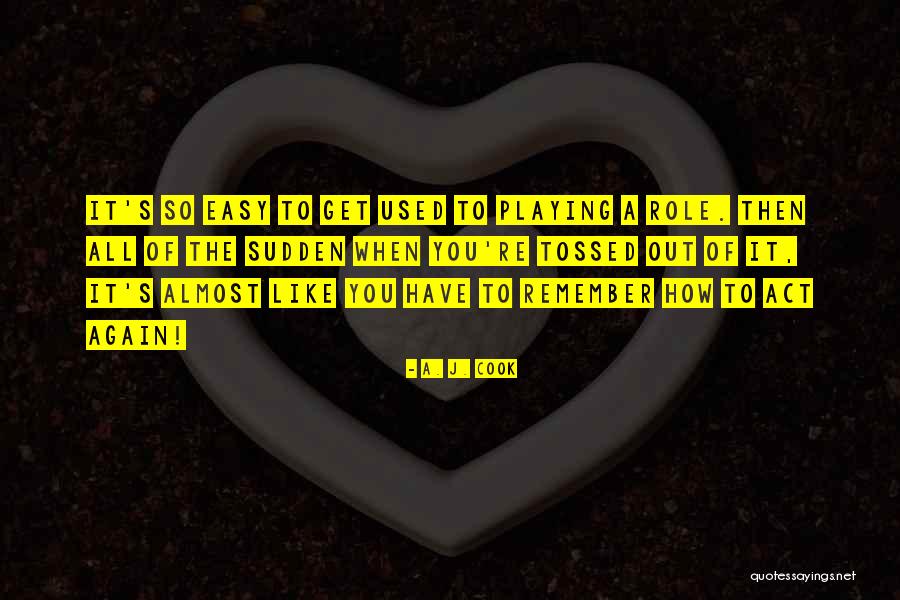 Idk How I Feel Quotes By A. J. Cook Idk How I Feel Quotes By A. J. Cook