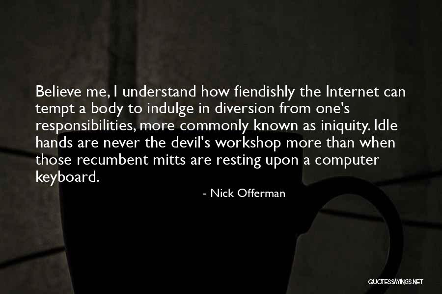 Idle Hands & The Devil Quotes By Nick Offerman